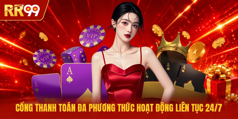 Cổng thanh toán đa phương thức hoạt động liên tục 24/7