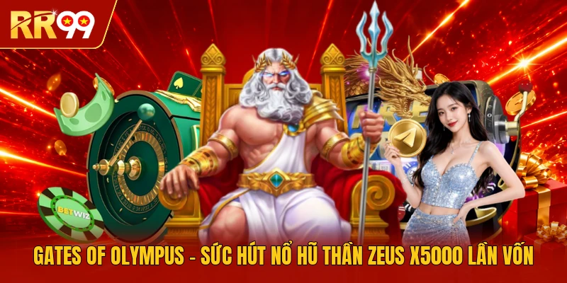 Gates Of Olympus - Sức Hút Nổ Hũ Thần Zeus X5000 Lần Vốn
