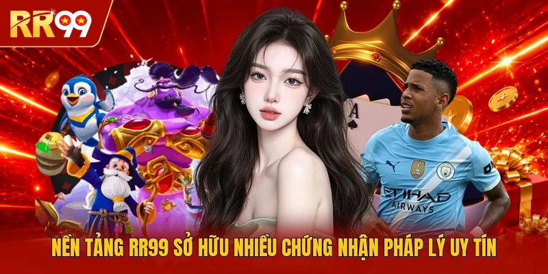 Nền tảng RR99 sở hữu nhiều chứng nhận pháp lý uy tín 